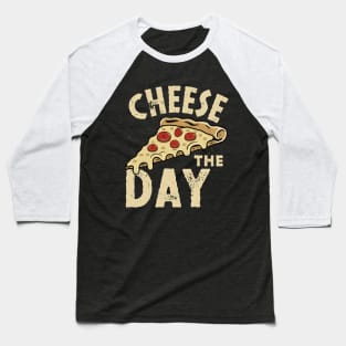 Cheese the day Baseball T-Shirt